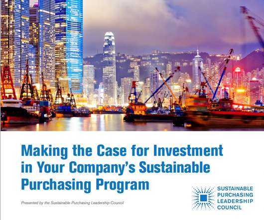 Making the Case for Investment in Your Company's Sustainable Purchasing Program